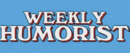 Weekly Humorist